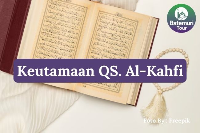 6 keutamaan QS. Al-Kahfi yang perlu diketahui umat muslim